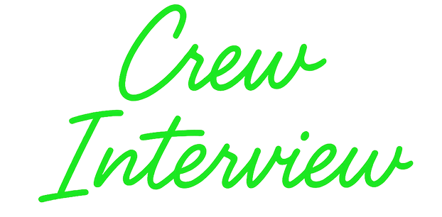 Crew Interview